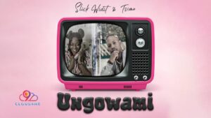 Slick Widit Ft. Tsimo – Ungowami