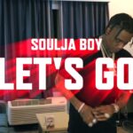 Soulja Boy (DRACO) – Let’s Go!