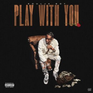 Soulja Boy (Draco) – Play With You