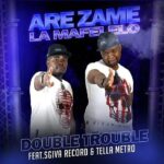 The Double Trouble Ft. Tella Metro & Sgiva Record – Are Zame Lamafelelo