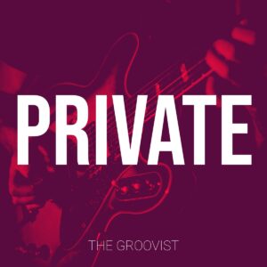The Groovist – Private