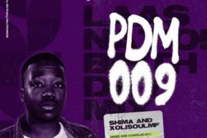 XoliSoulMF Ft. Dj Shima – PDM009 (LaasNation’s Birthday Mix)