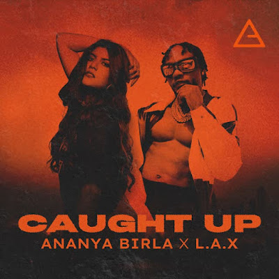Ananya Birla Ft. L.A.X – Caught Up Mp3 Download