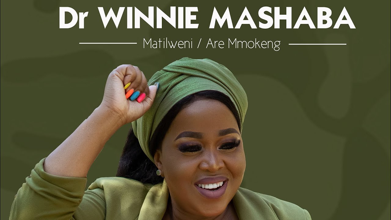 Dr Winnie Mashaba – Matilweni-A re Mmokeng Mp3 Download