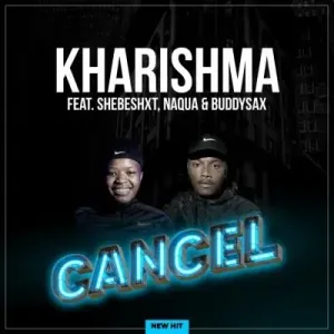 Kharishma – Cancel Mp3 Download