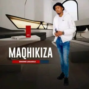 Maqhikiza – Akulaleki Mp3 Download