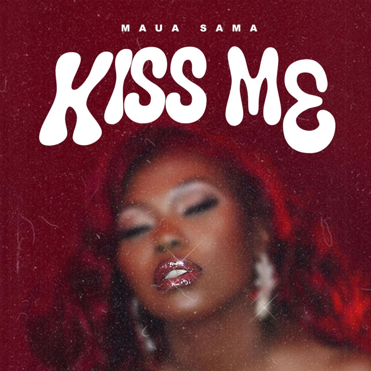 MAUA SAMA – Kiss Me Mp3 Download