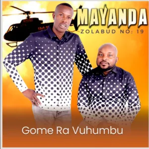 Mayanda – Gome Ra Vuhumbu Mp3 Download