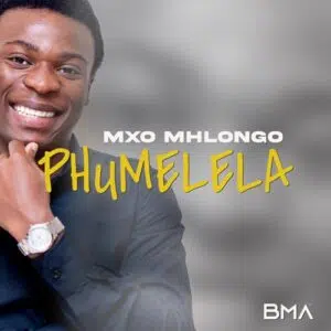 Mxo Mhlongo – Phumelela Mp3 Download
