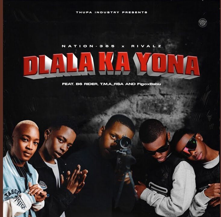 Nation-365 Ft. Rivalz, B6 Rider, T.M.A_Rsa & FigoxBabu – Dlala Ka Yona Mp3 Download