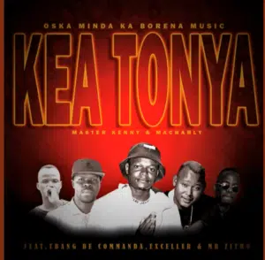Oska Minda Ka Borena – Kea Tonya ftT Bang x Exceller & Mr Zitho Mp3 Download