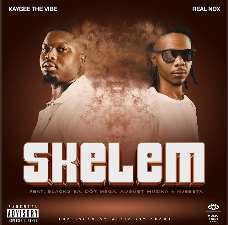 Real Nox & Kaygee The Vibe Ft. Blacko SA, Dot Mega, August Musika & DJ Njabsta – Skelem Mp3 Download