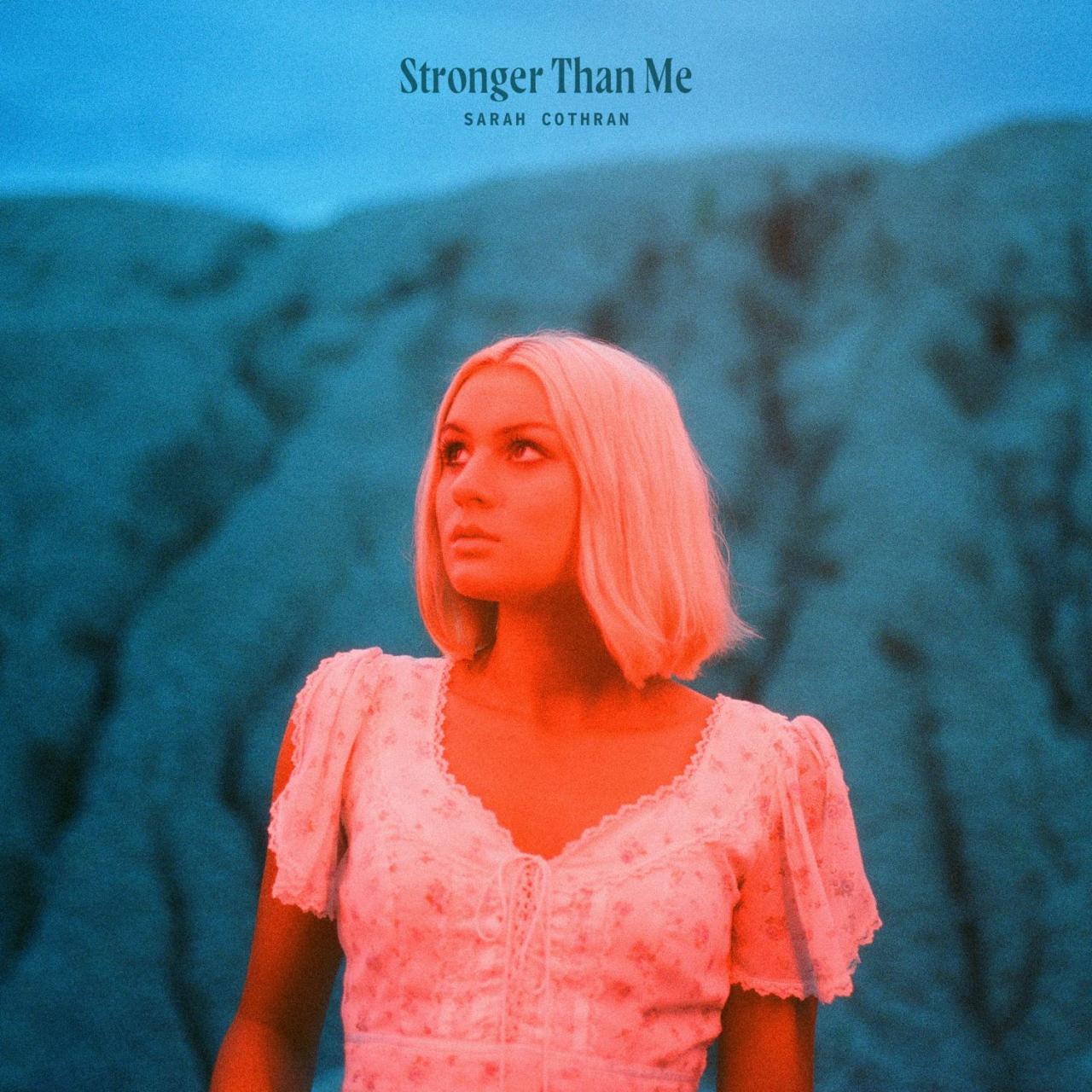 Sarah Cothran – Stronger Than Me Mp3 Download