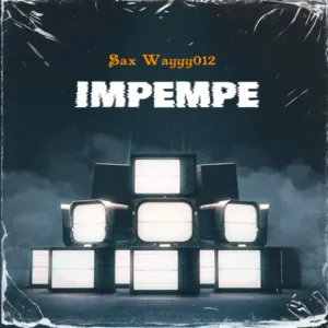 Sax Wayyy012 – Impempe Mp3 Download