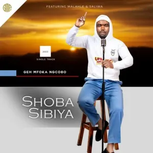 Shoba Sibiya – Geh Mfoka Ngcobo ft Malahle & Saliwa Mp3 Download