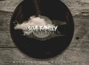 Soa Mattrix – Soa Music Family (Exclusives Only 2) Mix Mp3 Download