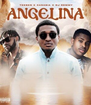 Teeben Ft. Canabia & Dj Remmy – Angelina Mp3 Download