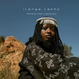 Thando Zide & Manana – iLanga Lakho Mp3 Download
