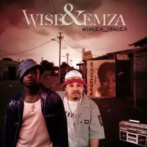 Wiseman Mncube & Emza – MSHOZA IBHOZA Mp3 Download