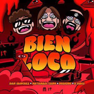 Dan Sanchez, Natanael Cano & Dharius Ft. D-Sides – Bien Loco