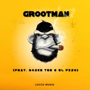 Locco Musiq Ft. Boske Tee, El Fizo – Grootman