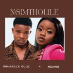 Maverick Muji Ft. Nonny – Ngimtholile