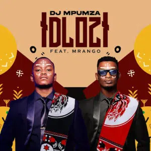 Dj Mpumza – Idlozi Ft. Mrango Mp3 Download