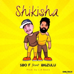 Sbo F – Shikisha ft. Big Zulu Mp3 Download