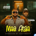 Jhade Stone – Maa Ataa ft. Ypee