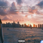 Larry June – The Good Kind Ft. Cardo