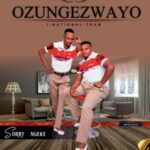 Ozungezwayo – Ngazikhohlisa