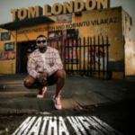 Tom London – Matha Wena ft Crush & Nobantu Vilakazi and Soweto’s