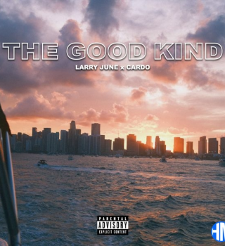 Larry June – The Good Kind Ft. Cardo Mp3 Download