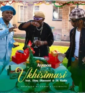 Aymos – Ukhisimusi Ft Blaq Diamond & Dj Radix