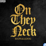 BigWalkDog – On They Neck