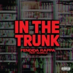 FendiDa Rappa – In The Trunk Ft. GloRilla