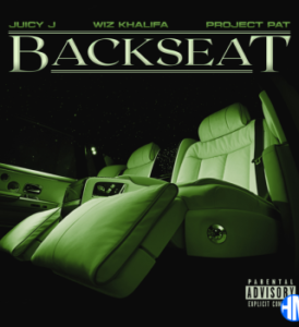 Juicy J – Backseat ft Project Pat & Wiz khalifa