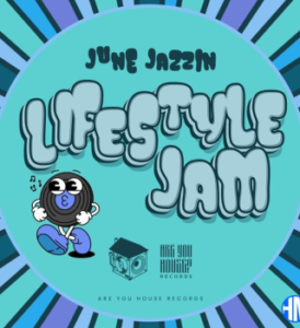 June Jazzin – Lifestyle Jam (Broken Beat / Nu-Jazz)