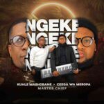 Kuhle Mashobane & Ceega – Ngeke ft. Master Chief