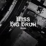 Mozzy – Miss Big Bruh