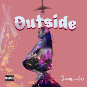 Princess Ade – Outside