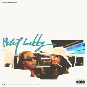 Quavo Ft. Takeoff – Hotel Lobby (Unc & Phew)