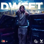 Valiant – Dweet