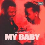 Yanga Chief – My Baby