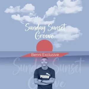 Benni Exclusive – Sunday Sunset Groove Episode 002 Mp3 Download