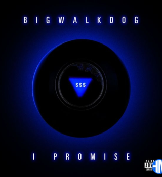 BigWalkDog – I Promise Mp3 Download