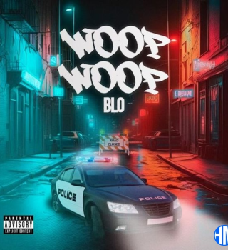 Blo – Woop Woop Mp3 Download