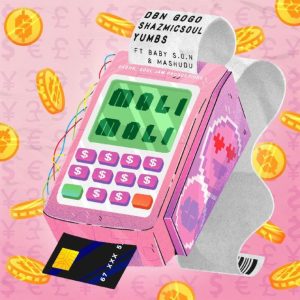 DBN Gogo, Shazmicsoul, YUMBS, Baby S.O.N & Mashudu – MALI MALI Mp3 Download