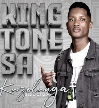 King Tone Sa – Kuzolunga Ft. Ze2 & Oskido Mp3 Download