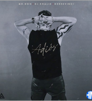 Mr. Don – Adiós (DerekVinci Remix) ft DJ Khalid & DerekVinci Mp3 Download